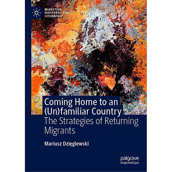 Coming Home to an (Un)familiar Country / Migration, Diasporas and Citizenship, Mariusz Dzieglewski