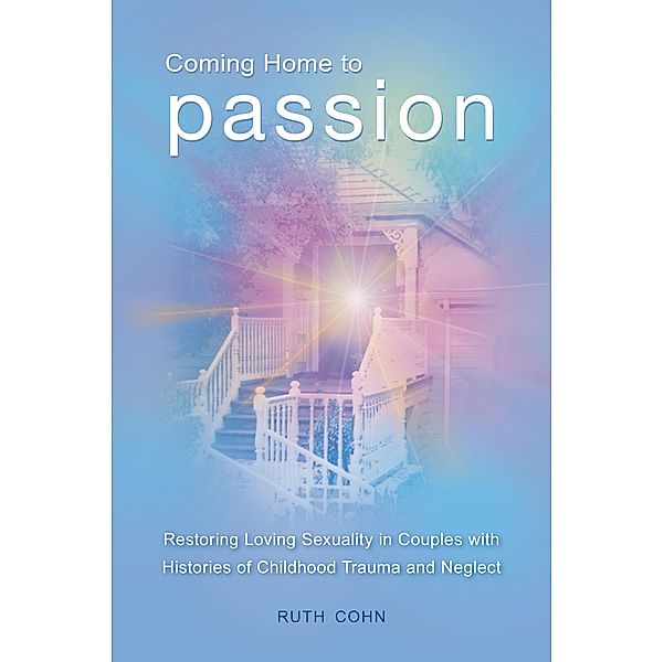 Coming Home to Passion, Ruth Cohn