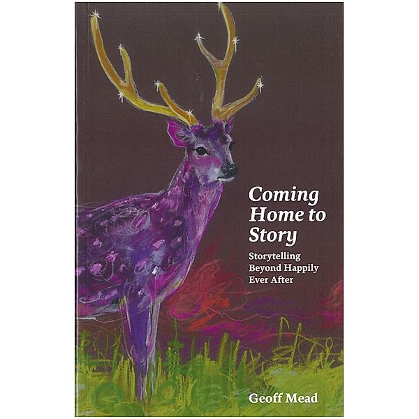 Coming Home to Story, Geoff Mead