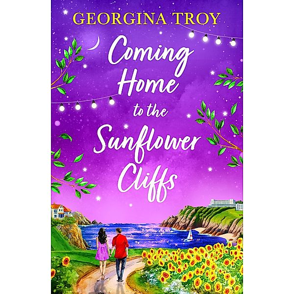Coming Home to the Sunflower Cliffs / Sunflower Cliffs Bd.4, Georgina Troy