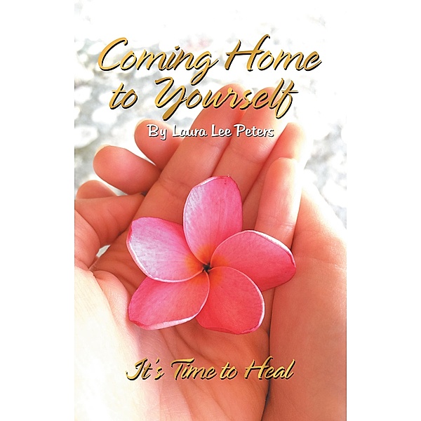 Coming Home to Yourself, Laura Lee Peters