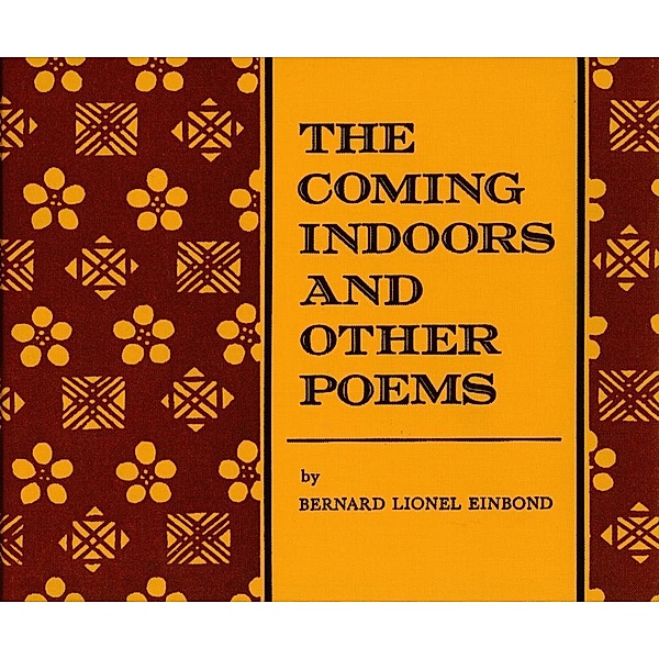 Coming Indoors and Other Poems, Bernard Lionel Einbond