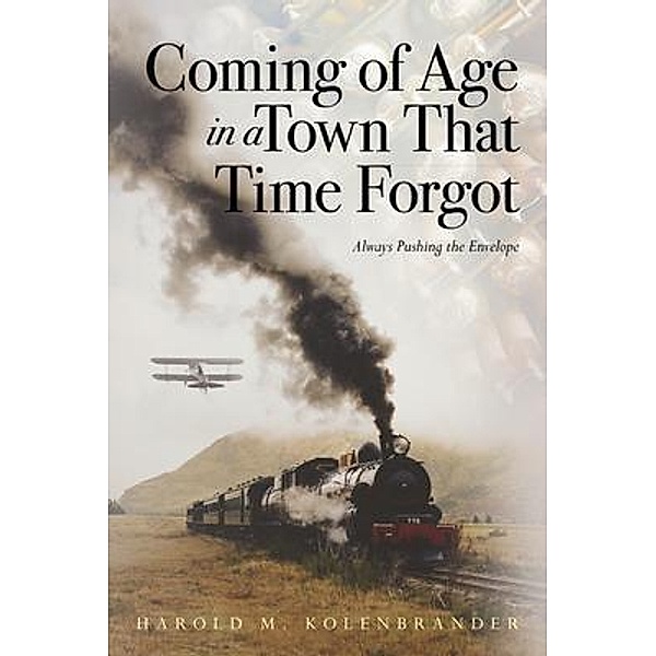 Coming of Age in a Town That Time Forgot, Harold Kolenbrander