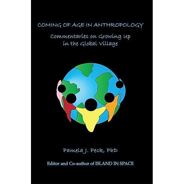Coming of Age in Anthropology, Pamela J Peck