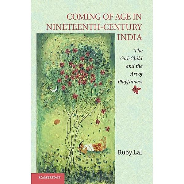 Coming of Age in Nineteenth-Century India, Ruby Lal
