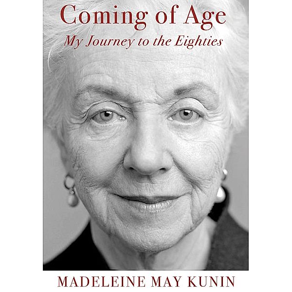 Coming of Age: My Journey to the Eighties, Madeleine May Kunin