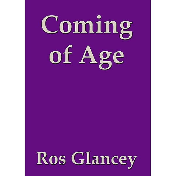Coming of Age / Paul Hurst, Ros Glancey