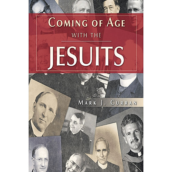 Coming of Age with the Jesuits, Mark J. Curran
