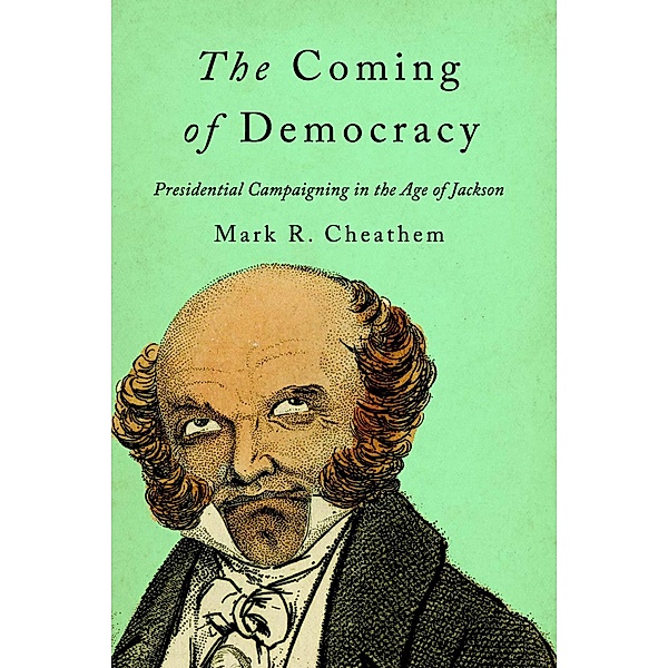 Coming of Democracy, Mark R. Cheathem