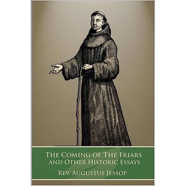 Coming of the Friars, Rev. Augustus Jessop