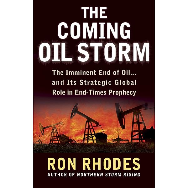 Coming Oil Storm / Harvest House Publishers, Ron Rhodes