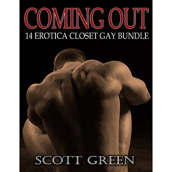 Coming Out: 14 Erotica Closet Gay Bundle, Scott Green