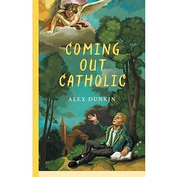 Coming Out Catholic / Buon-Cattivi Press, Alex Dunkin