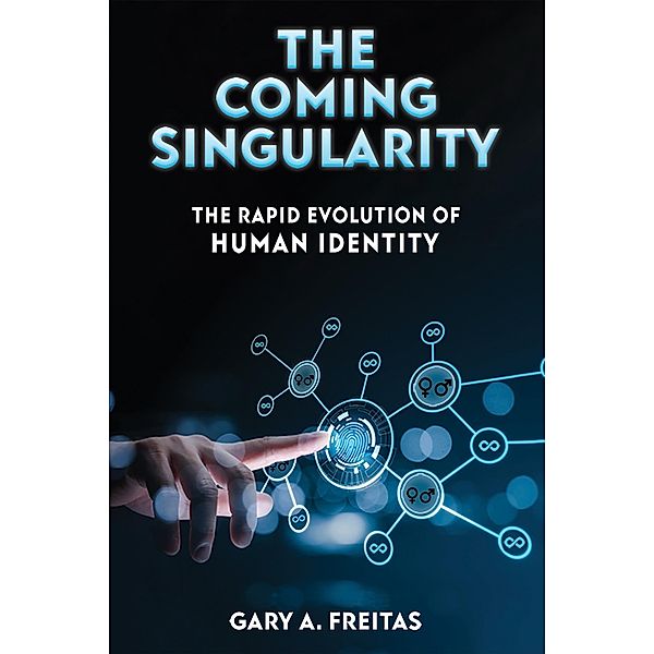 Coming Singularity / Austin Macauley Publishers, Gary A. Freitas