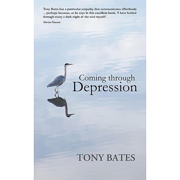 Coming Through Depression, Tony Bates