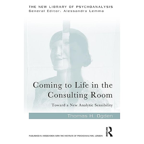 Coming to Life in the Consulting Room, Thomas H. Ogden