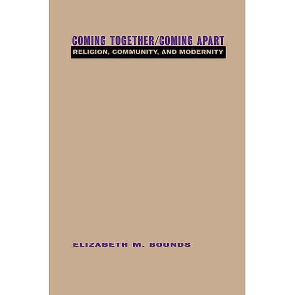 Coming Together/Coming Apart, Elizabeth Bounds