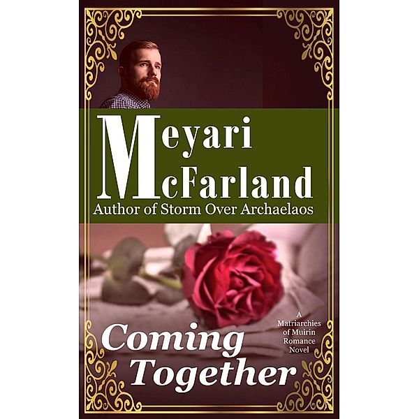 Coming Together (Matriarchies of Muirin, #9), Meyari McFarland