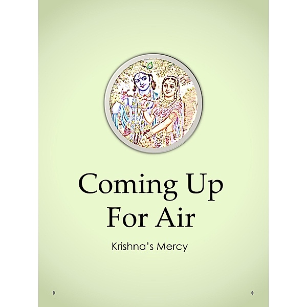 Coming Up For Air, Krishna's Mercy