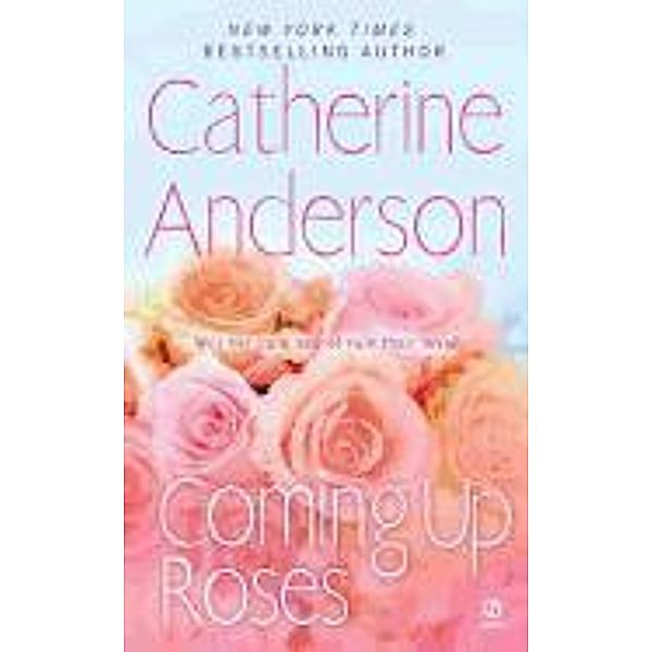 Coming Up Roses, Catherine Anderson