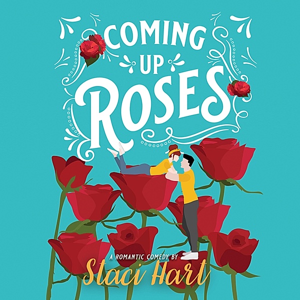Coming Up Roses, Staci Hart