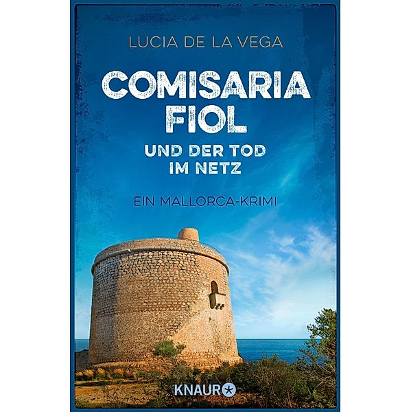 Comisaria Fiol und der Tod im Netz / Mallorca Krimi Bd.3, Lucia de la Vega