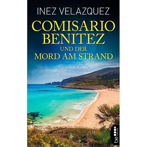 Comisario Benitez und der Mord am Strand / Ein Fall für Comisario Benitez Bd.2, Inez Velazquez