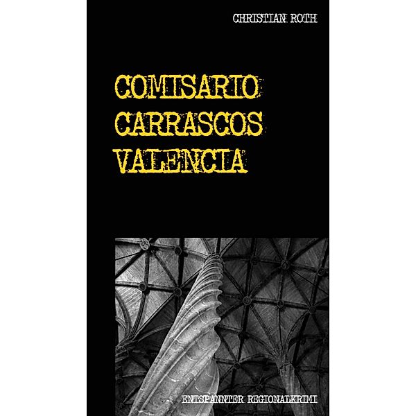 Comisario Carrascos Valencia, Christian Roth