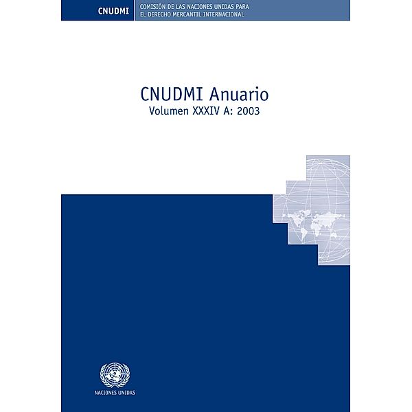 Comisión de las Naciones Unidas para el Derecho Mercantil Internacional (CNUDMI) Anuario 2003 (A & B)