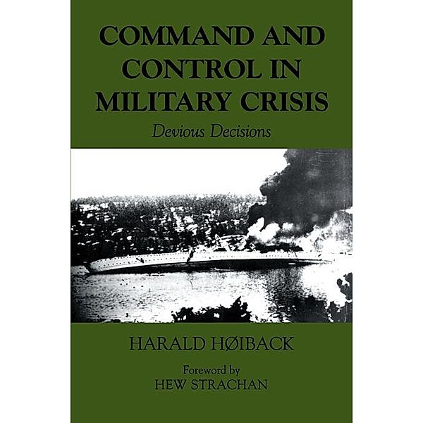 Command and Control in Military Crisis, Harald Hoiback