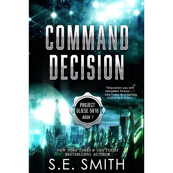 Command Decision: Project Gliese 581g Book 1 / S.E. Smith, S. E. Smith