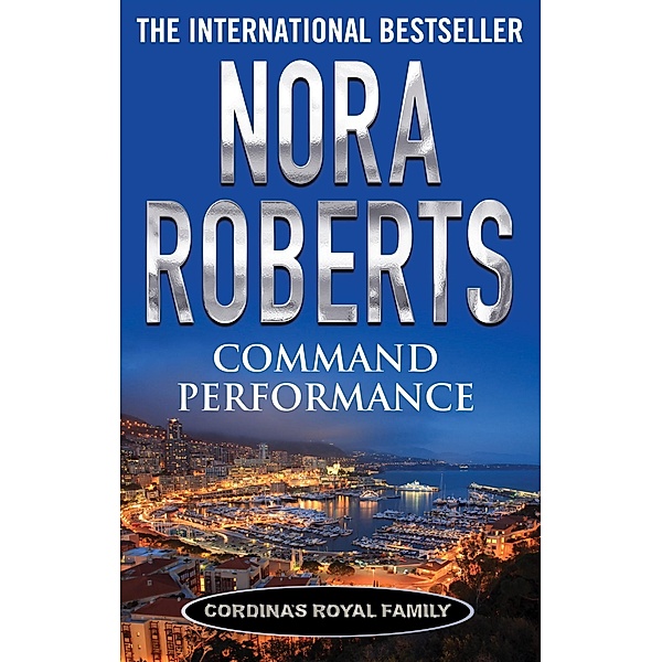 Command Performance / Cordina's Royal Family, Nora Roberts