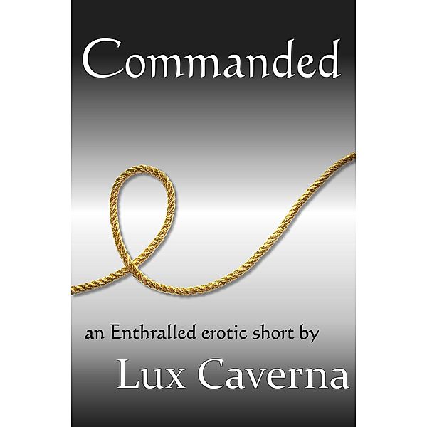 Commanded, Lux Caverna