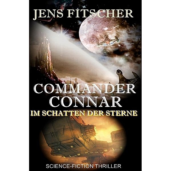 Commander Connar IM SCHATTEN DER STERNE, Jens Fitscher