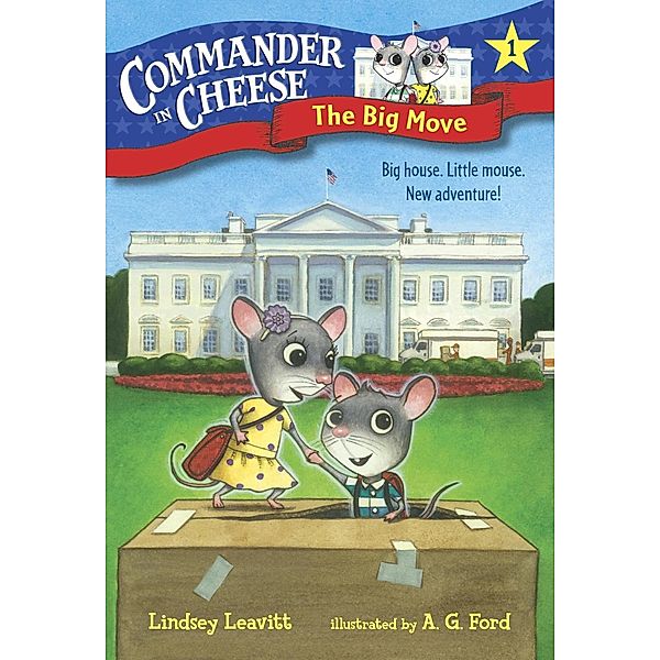 Commander in Cheese #1: The Big Move / Commander in Cheese Bd.1, Lindsey Leavitt