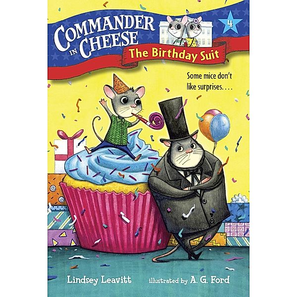 Commander in Cheese #4: The Birthday Suit / Commander in Cheese Bd.4, Lindsey Leavitt