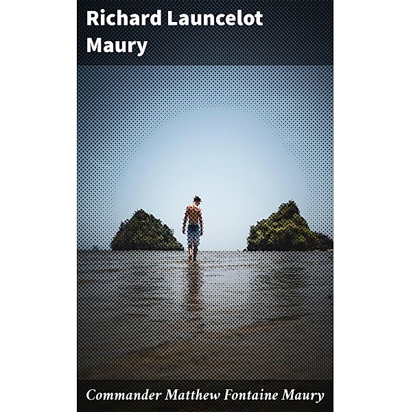 Commander Matthew Fontaine Maury, Richard Launcelot Maury