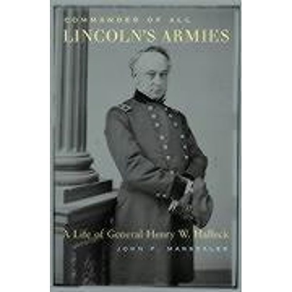 Commander of All Lincoln's Armies, John F. Marszalek