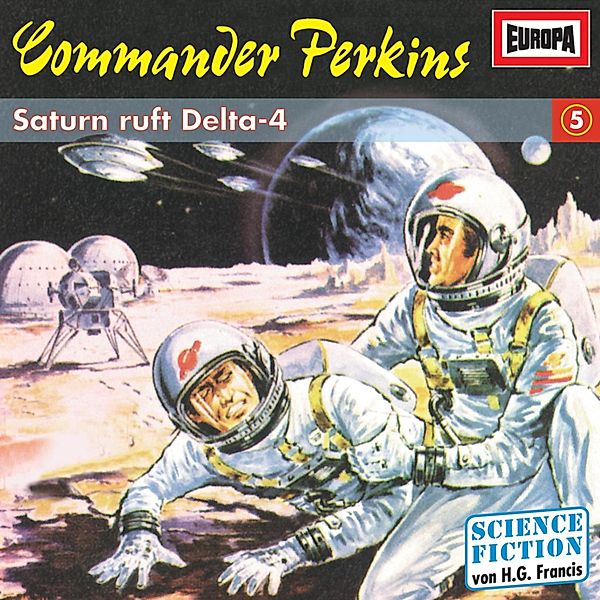Commander Perkins - 5 - Folge 05: Saturn ruft Delta-4, H.g. Francis