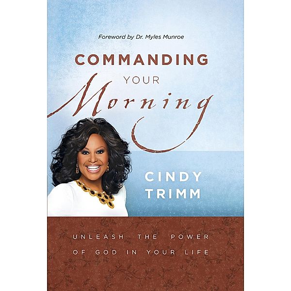 Commanding Your Morning, Cindy Trimm