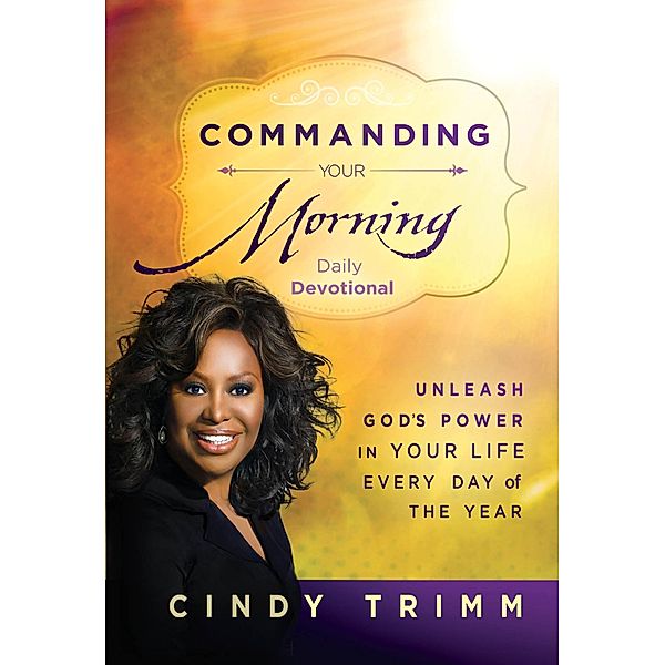 Commanding Your Morning Daily Devotional, Cindy Trimm