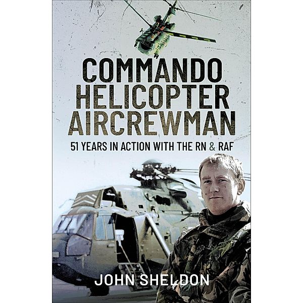 Commando Helicopter Aircrewman, John Sheldon