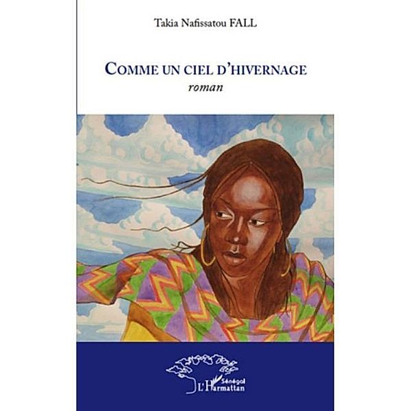 Comme un ciel d'hivernage / Hors-collection, Takia Nafissatou Fall