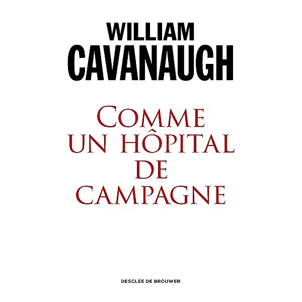 Comme un hôpital de campagne, William T. Cavanaugh