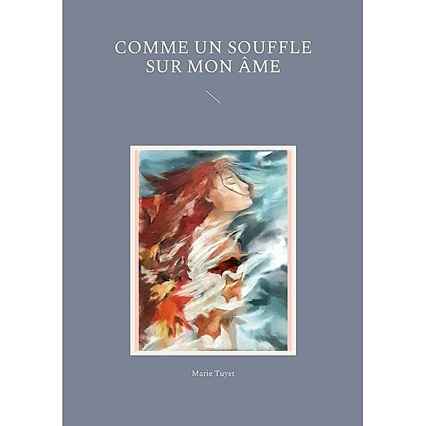 Comme un souffle sur mon âme, Marie Tuyet