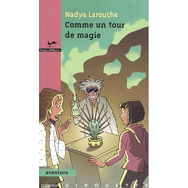 Comme un tour de magie / VENTS D'OUEST, Nadya Larouche