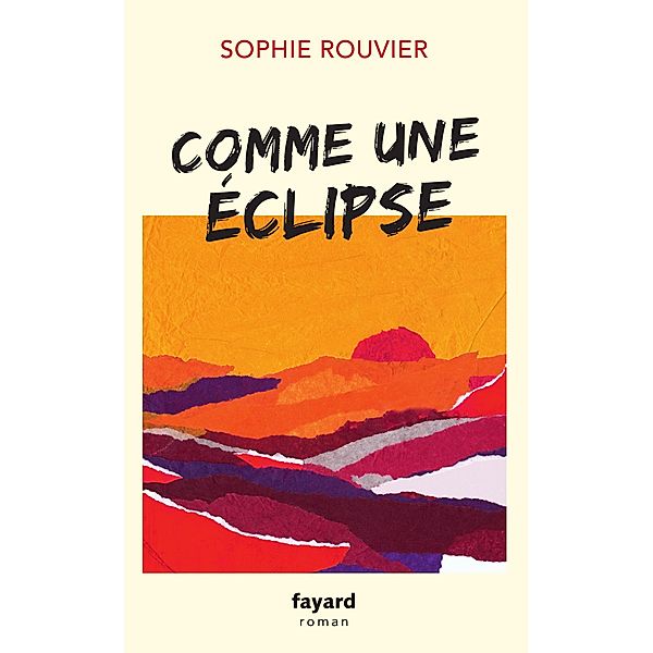 Comme une éclipse / Littérature Française, Sophie Rouvier