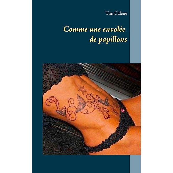 Comme une envolée de papillons, Tim Calene