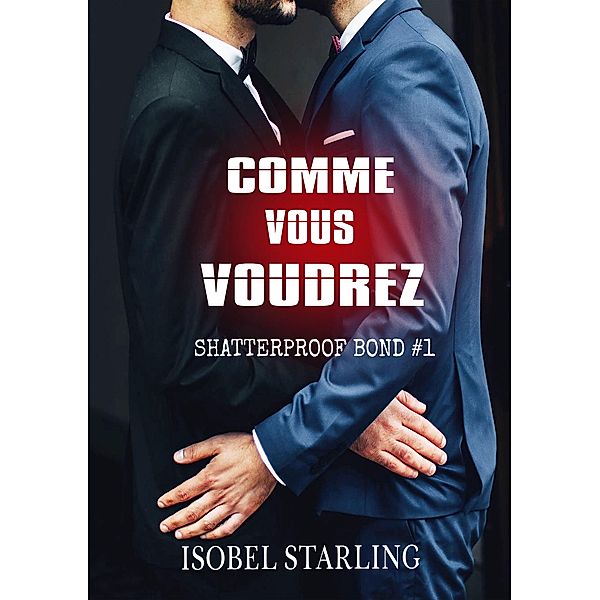 Comme Vous Voudrez / Shatterproof Bond - Édition française Bd.1, Isobel Starling