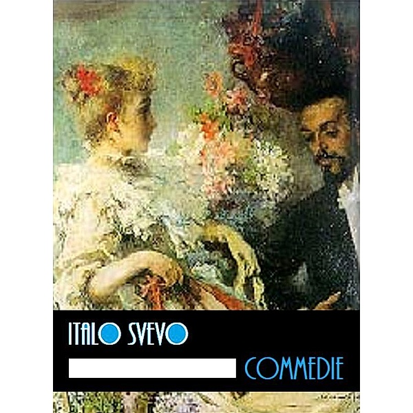 Commedie, Italo Svevo